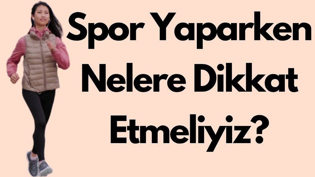 Spor Yaparken Nelere Dikkat Etmeliyiz: Sağlıklı ve Güvenli Egzersiz İçin İpuçları