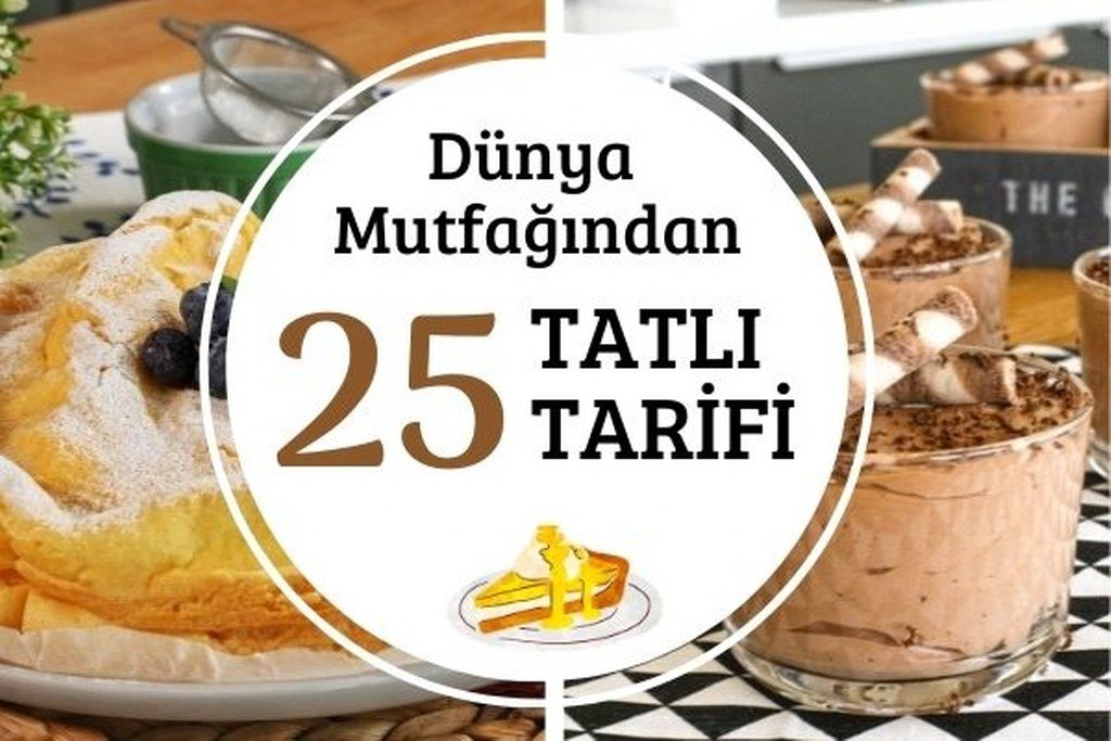 Dünya Mutfağının En Lezzetli Tatlı Tarifleri