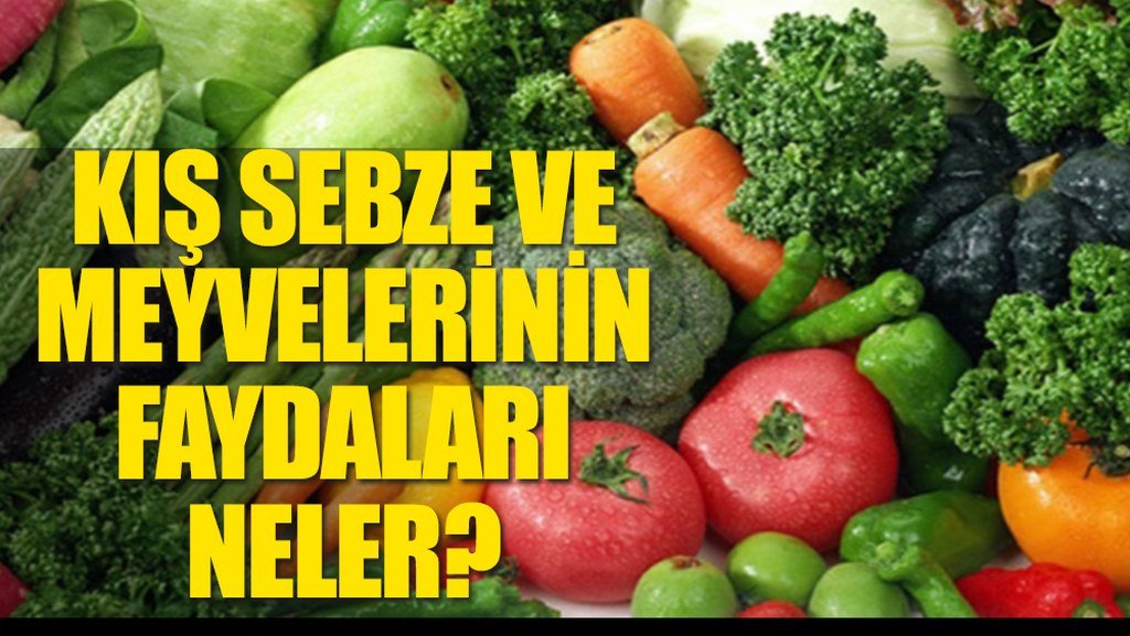 Kış Sebzeleri ve Meyvelerinin Faydaları: Sağlığınıza Katkıları Nelerdir?