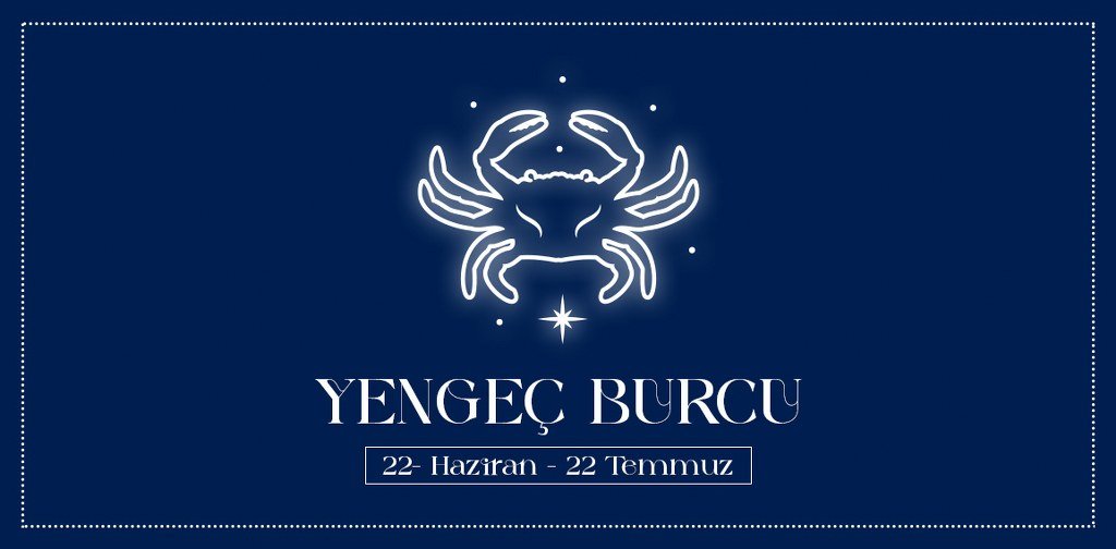 Yengeç Burcu ve Yengeç Burcunun Özellikleri